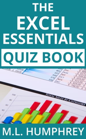 The Excel Essentials Quiz BookŻҽҡ[ M.L. Humphrey ]