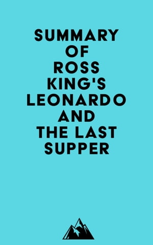 Summary of Ross King's Leonardo and the Last SupperŻҽҡ[ ? Everest Media ]