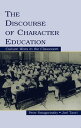 The Discourse of Character Education Culture Wars in the Classroom【電子書籍】 Peter Smagorinsky