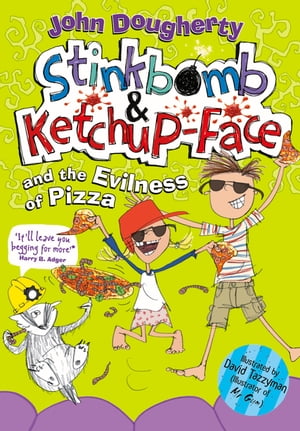 Stinkbomb and Ketchup-Face and the Evilness of P