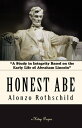 Honest Abe "A Study in Integrity Based on the Early Life of Abraham Lincoln"【電子書籍】[ Alonzo Rothschild ]