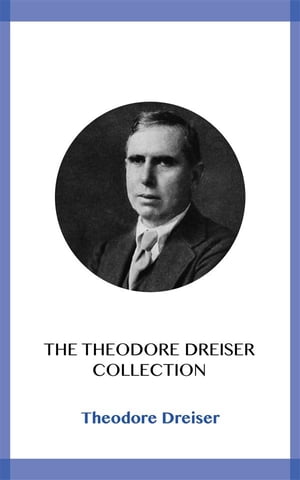 The Theodore Dreiser Collection