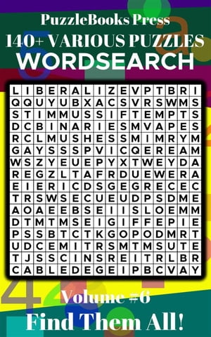 PuzzleBooks Press WordSearch - Volume 6 140 Various Puzzles - Find Them All 【電子書籍】 PuzzleBooks Press