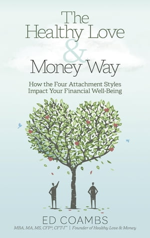 The Healthy Love and Money Way How the Four Attachment Styles Impact Your Financial Well-Being