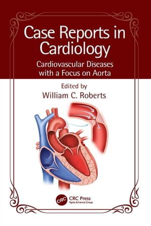 Case Reports in Cardiology Cardiovascular Diseases with a Focus on Aorta【電子書籍】