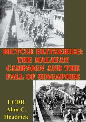 Bicycle Blitzkrieg: The Malayan Campaign And The