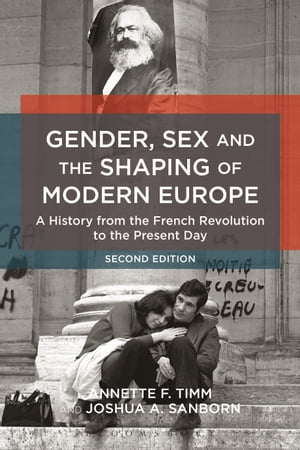 Gender, Sex and the Shaping of Modern Europe A History from the French Revolutio...