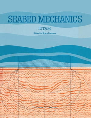 Seabed Mechanics Edited Proceedings of a Symposium, sponsored jointly by the International Union of Theoretical and Applied Mechanics (IUTAM) and the International Union of Geodesy and Geophysics (IUGG), and held at the University of NewŻҽҡ