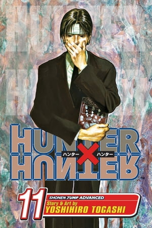 Hunter x Hunter, Vol. 11 Next Stop: Meteor City--The Junkyard of the World