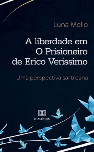 A liberdade em O Prisioneiro de Erico Verissimo