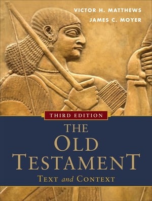 Old Testament: Text and Context The【電子書籍】[ Victor H. Matthews ]