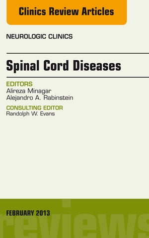 Spinal Cord Diseases, An Issue of Neurologic Clinics