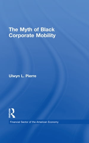 The Myth of Black Corporate Mobility【電子書