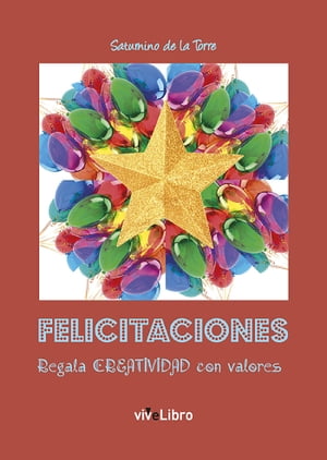 FELICITACIONES. Regala creatividad con valoresŻҽҡ[ Saturnino de la Torre ]