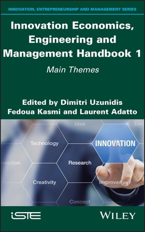 Innovation Economics, Engineering and Management Handbook 1 Main Themes【電子書籍】[ Dimitri Uzunidis ]