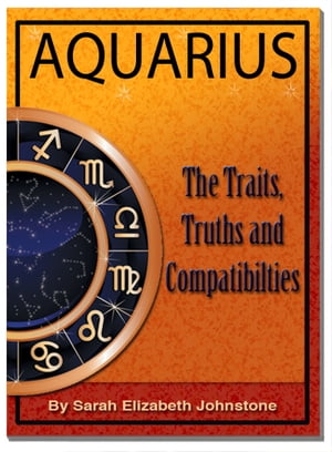 Aquarius: Aquarius Star Sign Traits, Truths and Love Compatibility