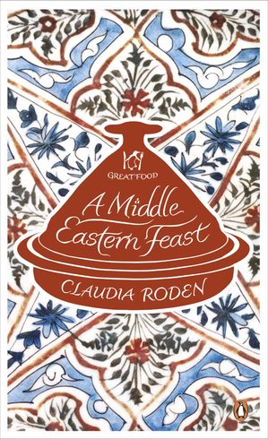 A Middle Eastern Feast【電子書籍】[ Claudia Roden ]