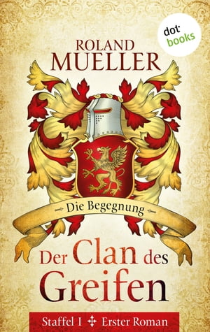 Der Clan des Greifen - Staffel I. Erster Roman: Die Begegnung