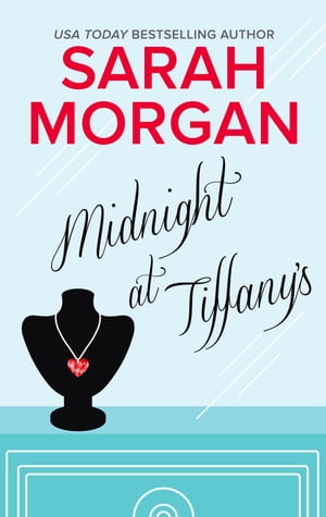 Midnight at Tiffany's An International Bestseller【電子書籍】[ Sarah Morgan ]