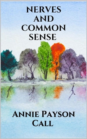 ŷKoboŻҽҥȥ㤨Nerves and Common SenseŻҽҡ[ Annie Payson Call ]פβǤʤ295ߤˤʤޤ