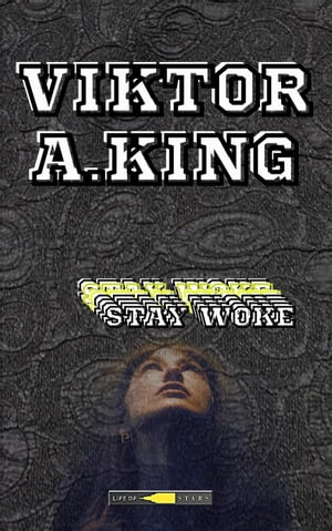 Stay Woke Viktor A. King Stay Woke multilanguage, #3Żҽҡ[ Viktor A. King ]