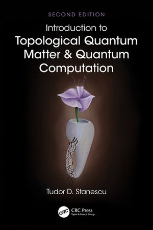 Introduction to Topological Quantum Matter Quantum Computation【電子書籍】 Tudor D. Stanescu