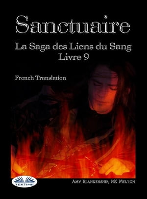 Sanctuaire La Saga Des Liens Du Sang Livre 9【電子書籍】[ Amy Blankenship ]