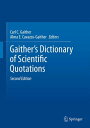 Gaither 039 s Dictionary of Scientific Quotations A Collection of Approximately 27,000 Quotations Pertaining to Archaeology, Architecture, Astronomy, Biology, Botany, Chemistry, Cosmology, Darwinism, Engineering, Geology, Mathematics, Medici【電子書籍】