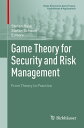 Game Theory for Security and Risk Management From Theory to Practice【電子書籍】