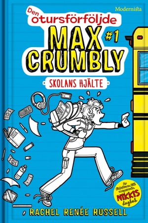 Den otursförföljde Max Crumbly #1: Skolans hjälte