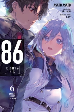 86--EIGHTY-SIX, Vol. 6 (light novel) Darkest Before the Dawn【電子書籍】[ Asato Asato ]