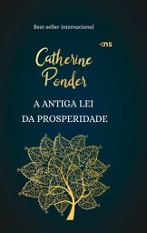 A antiga lei da prosperidade【電子書籍】[ Catherine Ponder ]