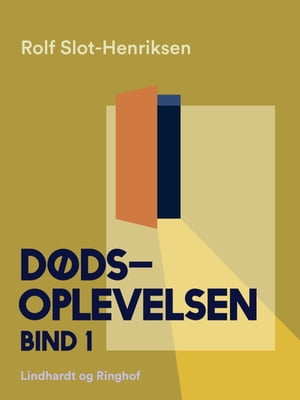 Dødsoplevelsen. Bind 1