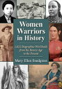 Women Warriors in History 1,622 Biographies Worldwide from the Bronze Age to the...