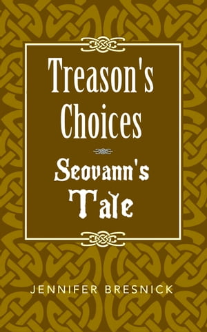 Treason's Choices: Seovann's Tale