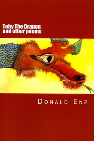 Toby The Dragon and other poems【電子書籍】[ Donald Enz ]