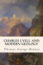 ŷKoboŻҽҥȥ㤨Charles Lyell and Modern GeologyŻҽҡ[ Thomas George Bonney ]פβǤʤ266ߤˤʤޤ