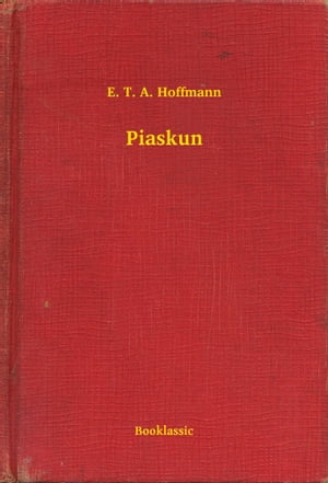 Piaskun【電子書籍】[ E. T. A. Hoffmann ]