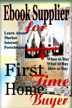 Ebook Supplier for First Time Home Buyer