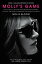 Molly's Game The True Story of the 26-Year-Old Woman Behind the Most Exclusive, High-Stakes Underground Poker Game in the WorldŻҽҡ[ Molly Bloom ]