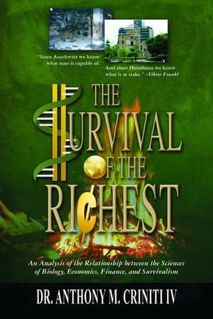 The Survival of the Richest: An Analysis of the Relationship between the Sciences of Biology, Economics, Finance, and Survivalism