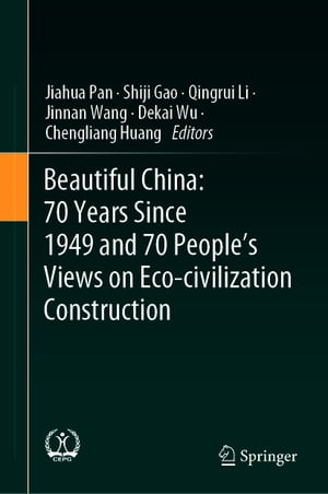 Beautiful China: 70 Years Since 1949 and 70 People’s Views on Eco-civilization Construction