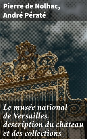 Le mus?e national de Versailles, description du 