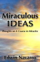 Miraculous Ideas: Thoughts on A Course in Miracl