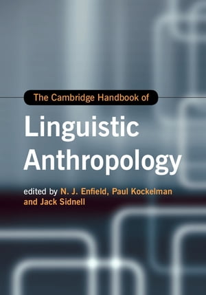 The Cambridge Handbook of Linguistic Anthropology【電子書籍】