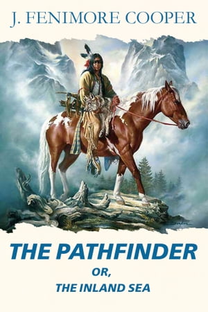 ŷKoboŻҽҥȥ㤨The Pathfinder or, the Inland seaŻҽҡ[ Cooper, James ]פβǤʤ132ߤˤʤޤ