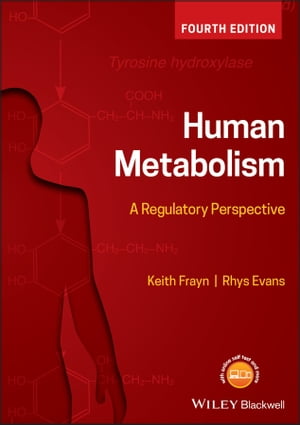 Human Metabolism A Regulatory Perspective【電子書籍】[ Keith N. Frayn ]