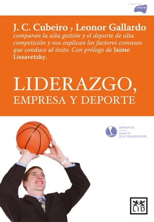 Liderazgo, empresa y deporte Juan Carlos Cubeiro y Leonor Gallardo comparan la alta gesti?n y el deporte de alta competici?n y nos explican los factores comunes que conducen al ?xito.