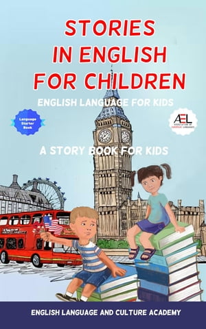 Stories in English for Children English Language for Kids【電子書籍】 English Language and Culture Academy