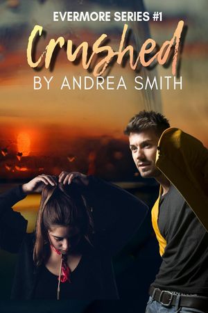 Crushed Evermore Series, #1【電子書籍】[ Andrea Smith ]